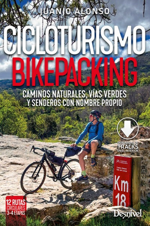 Presentación del libro “Cicloturismo Bikepacking. Caminos Naturales, Vías Verdes y senderos con nombre propio”